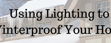 Using Lighting to Winter-Proof Your Home
