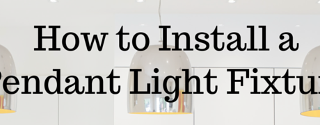 8 Steps to Install a Pendant Lighting Fixture
