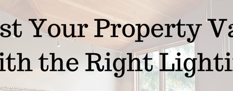 Boost Your Property Value with the Right Lighting